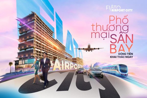 Không chờ hạ tầng, không nuôi điểm bán: Block Galaxy FIATO AIRPORT CITY khai thác đúng lúc