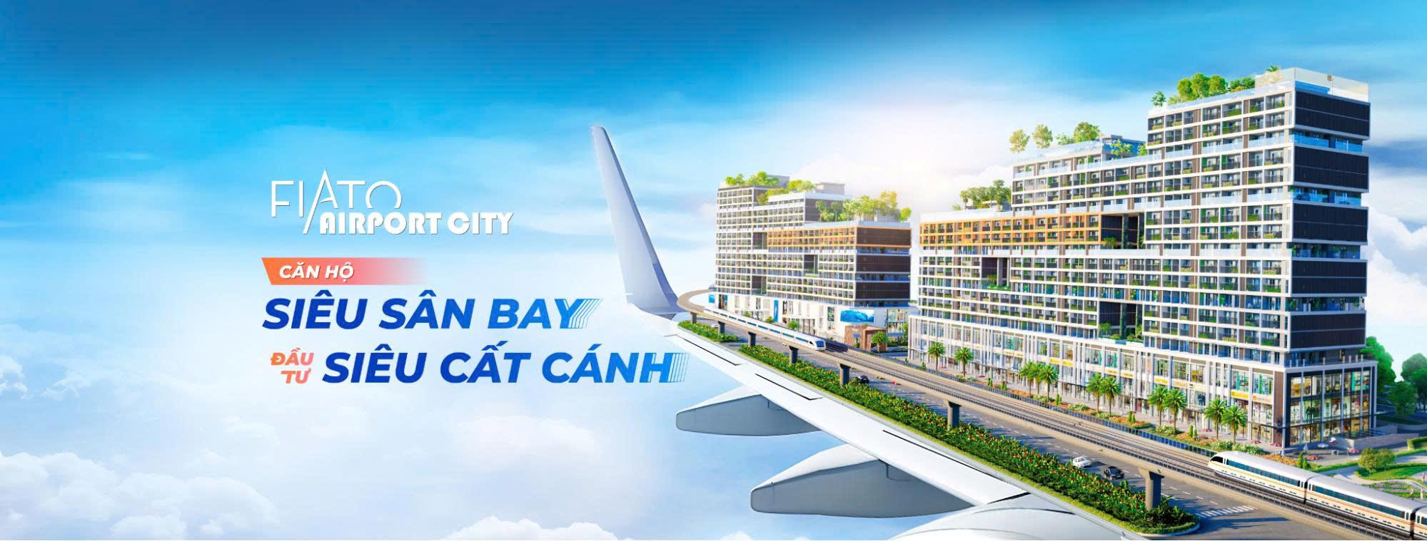 Fiato Airport City – Căn Hộ Siêu Sân Bay Đầu Tư Siêu Cất Cánh